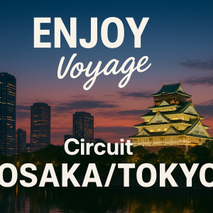 Réservation - ENJOY Voyage - Circuit OSAKA / TOKYO - 07/11/26 au 16/11/26